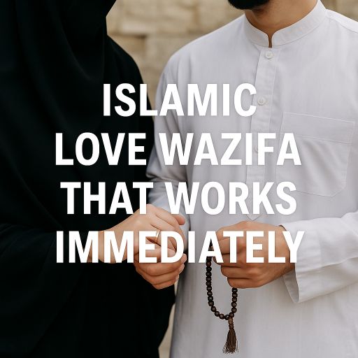 Islamic Love Wazifa That Works Immediately