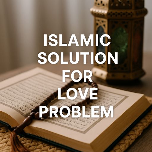 Islamic Solution For Love Problem