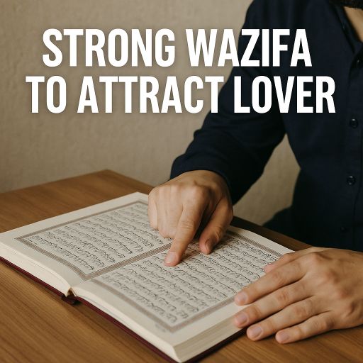 Strong Wazifa To Attract Lover