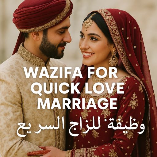 Wazifa For Quick Love Marriage
